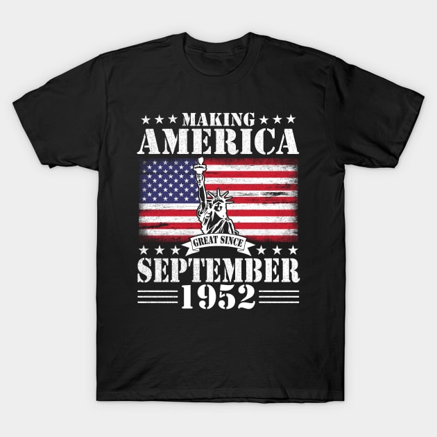 Making America Great Since September 1952 Happy Birthday 68 Years Old To Me You T-Shirt by DainaMotteut